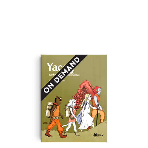 Libros Amanuta Ficción Yacay rumbo a las Llanuras Kaibas - ON DEMAND