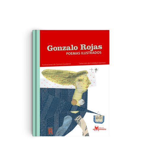 Libros Amanuta Poesía Gonzalo Rojas, poemas ilustrados 9789563640366